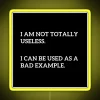 I M Not Totally Useless I Can Be Used As A Bad Example Led RGB Neon Sign - Image 5