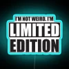 I M Not Weird I M Limited Edition RGB Neon Sign - Image 2
