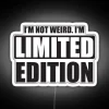 I M Not Weird I M Limited Edition RGB Neon Sign - Image 4