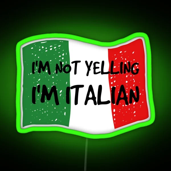 I M Not Yelling I M Italian Cool Funny Gift RGB Neon Sign