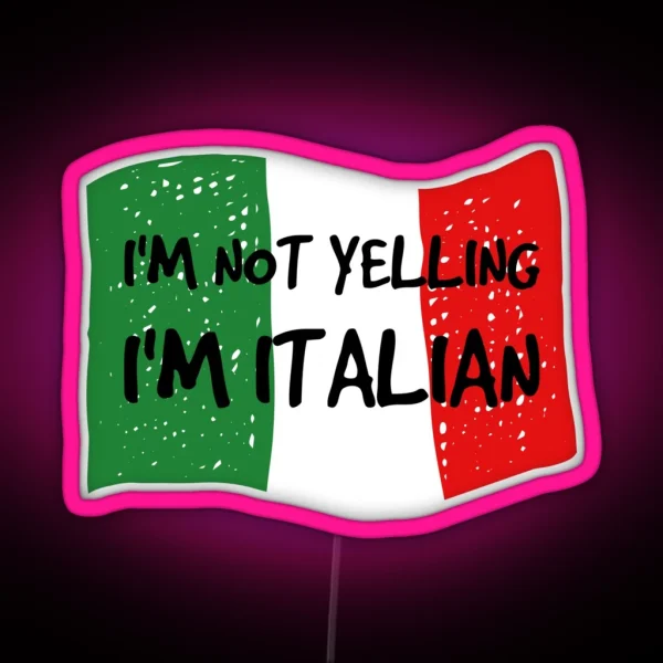 I M Not Yelling I M Italian Cool Funny Gift RGB Neon Sign