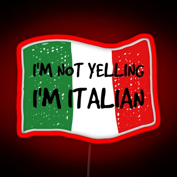 I M Not Yelling I M Italian Cool Funny Gift RGB Neon Sign