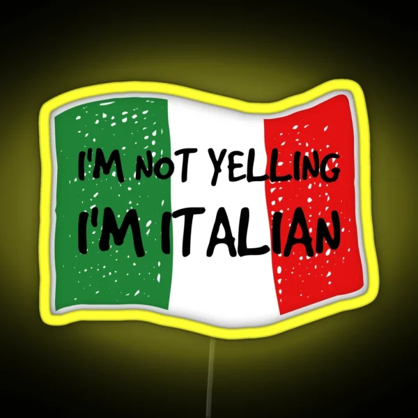 I M Not Yelling I M Italian Cool Funny Gift RGB Neon Sign