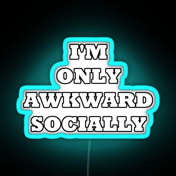 I M Only Awkward Socially RGB Neon Sign
