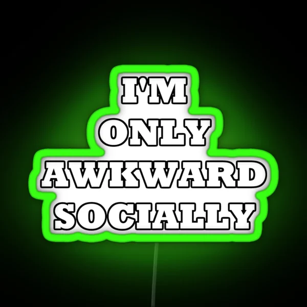 I M Only Awkward Socially RGB Neon Sign