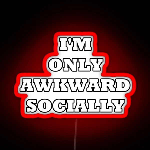 I M Only Awkward Socially RGB Neon Sign