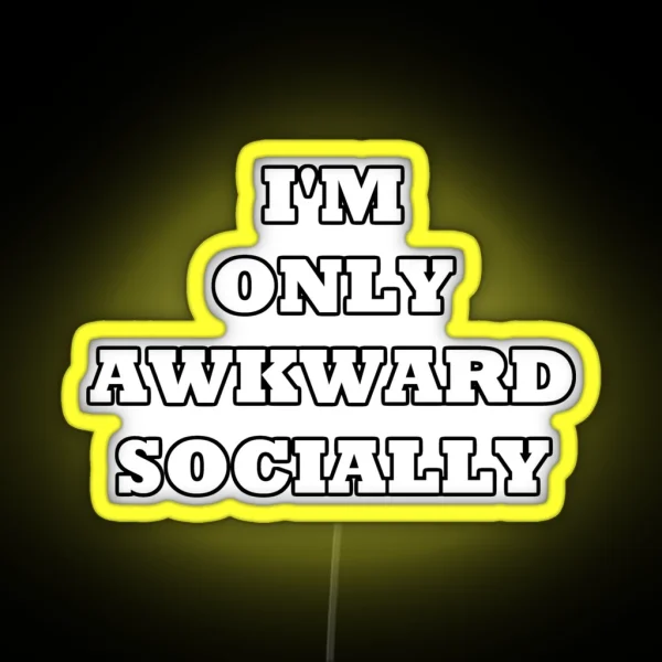 I M Only Awkward Socially RGB Neon Sign
