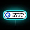 I M Probably Not Driving Tesla Autopilot RGB Neon Sign - Image 3