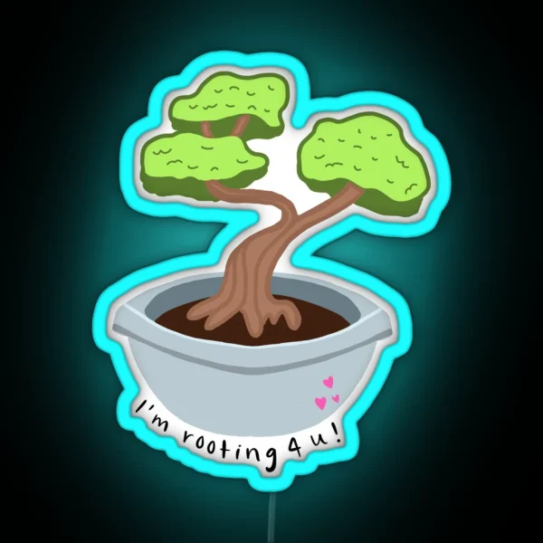 I M Rooting 4 U Plant RGB Neon Sign