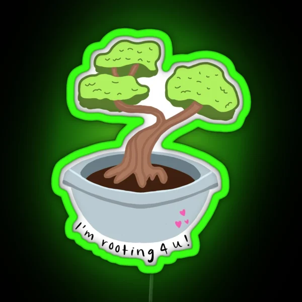 I M Rooting 4 U Plant RGB Neon Sign