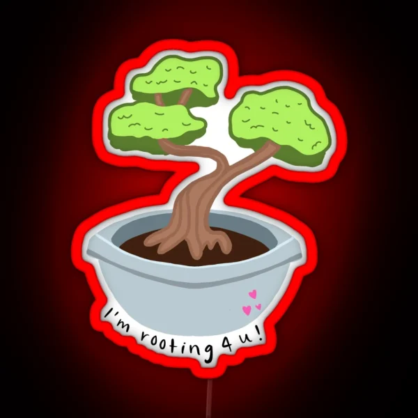 I M Rooting 4 U Plant RGB Neon Sign