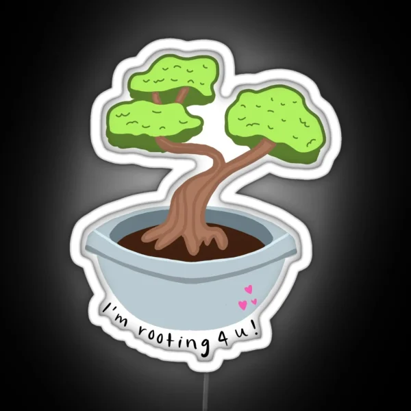 I M Rooting 4 U Plant RGB Neon Sign