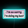 I M So Sorry I M Doing My Best Funny Car Bumper RGB Neon Sign - Image 3