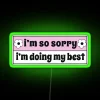 I M So Sorry I M Doing My Best Funny Car Bumper RGB Neon Sign - Image 4
