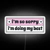 I M So Sorry I M Doing My Best Funny Car Bumper RGB Neon Sign