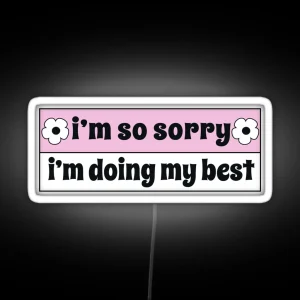 I M So Sorry I M Doing My Best Funny Car Bumper RGB Neon Sign
