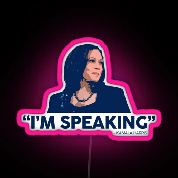 I M Speaking Kamala Harris RGB Neon Sign