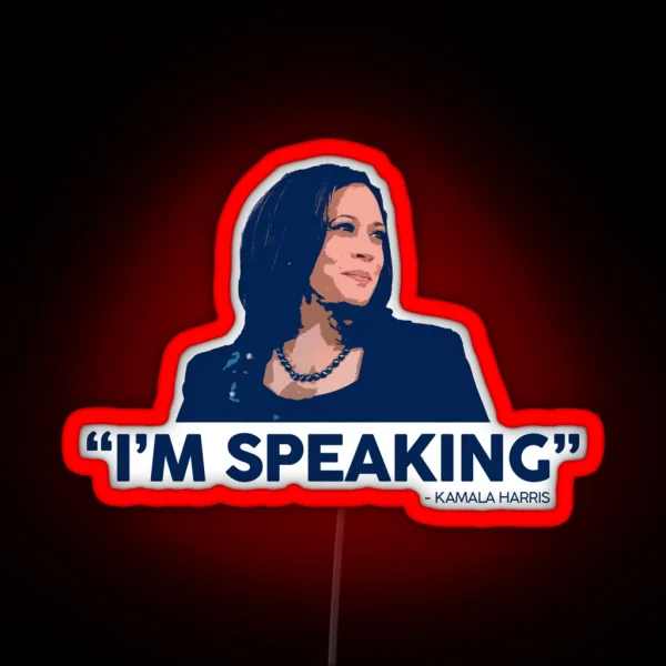 I M Speaking Kamala Harris RGB Neon Sign