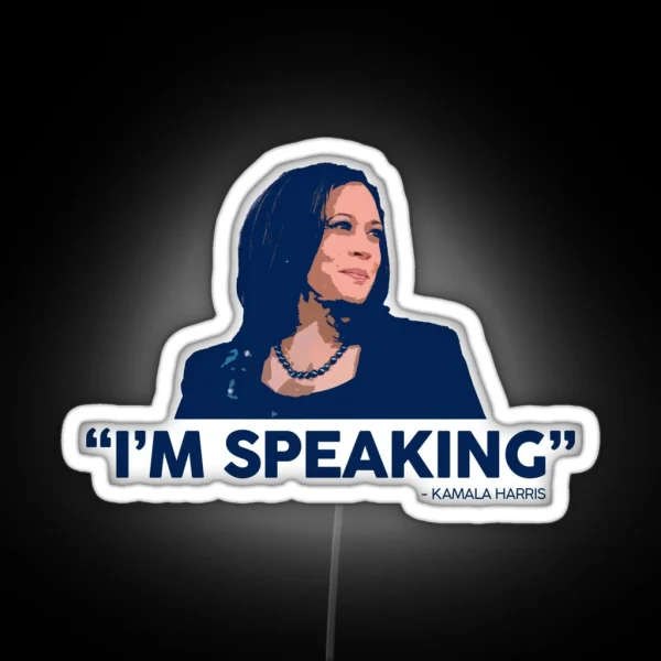 I M Speaking Kamala Harris RGB Neon Sign