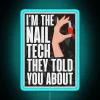 I M The Nail Tech They Told You About RGB Neon Sign - Image 3