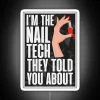 I M The Nail Tech They Told You About RGB Neon Sign - Image 5