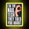 I M The Nail Tech They Told You About RGB Neon Sign - Image 6