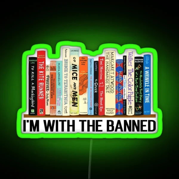 I M With The Banned Banned Books Read Banned Books Teacher Librarian Gift Social Justice Bookish RGB Neon Sign