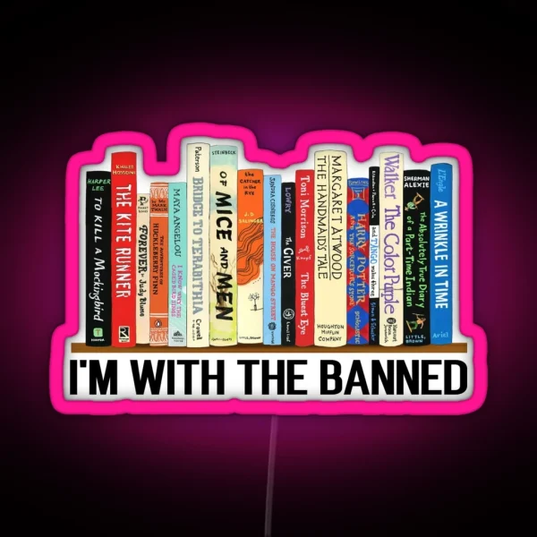 I M With The Banned Banned Books Read Banned Books Teacher Librarian Gift Social Justice Bookish RGB Neon Sign