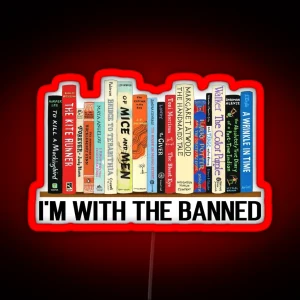 I M With The Banned Banned Books Read Banned Books Teacher Librarian Gift Social Justice Bookish RGB Neon Sign