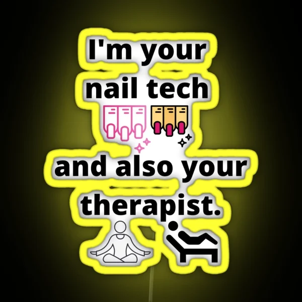 I M Your Nail Tech And Also Your Therapist RGB Neon Sign