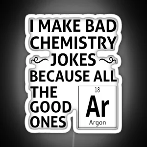 I Make Bad Chemistry Jokes RGB Neon Sign