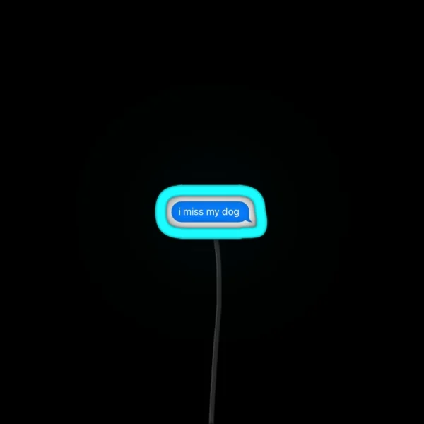 I Miss My Dog Text Bubble RGB Neon Sign