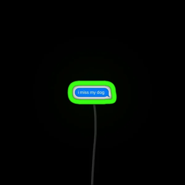 I Miss My Dog Text Bubble RGB Neon Sign