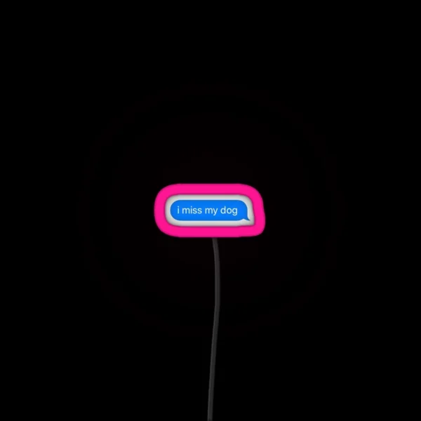 I Miss My Dog Text Bubble RGB Neon Sign