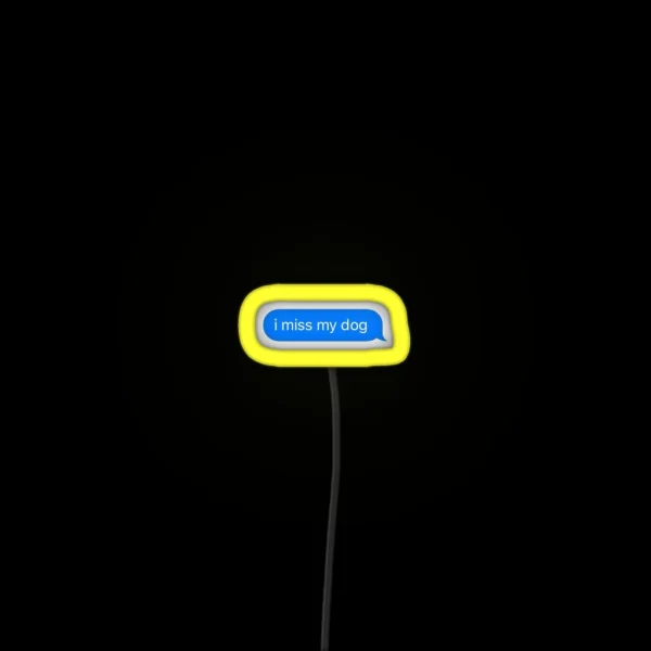 I Miss My Dog Text Bubble RGB Neon Sign
