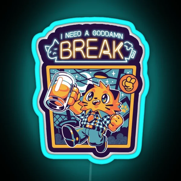 I Need A Break RGB Neon Sign