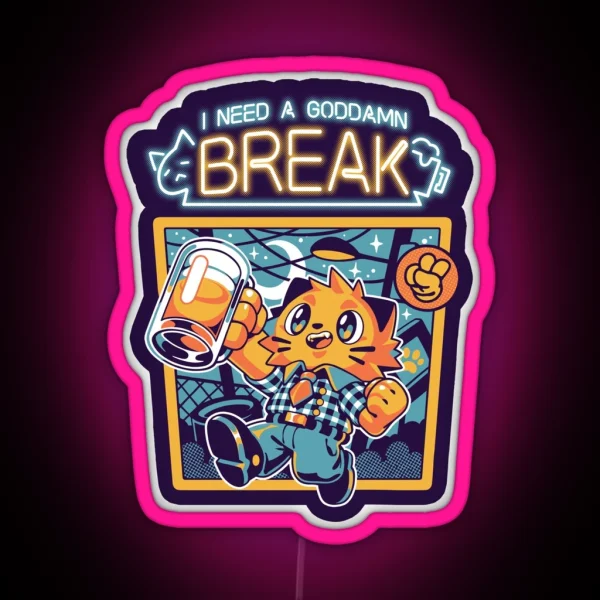 I Need A Break RGB Neon Sign