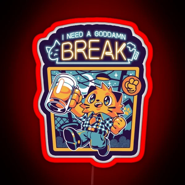 I Need A Break RGB Neon Sign