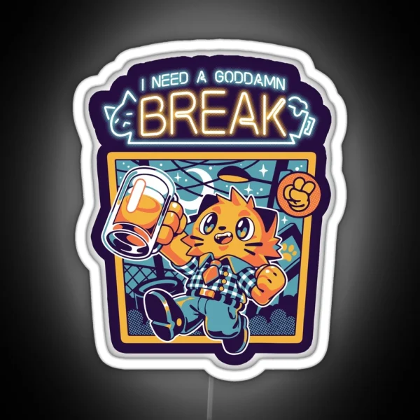 I Need A Break RGB Neon Sign