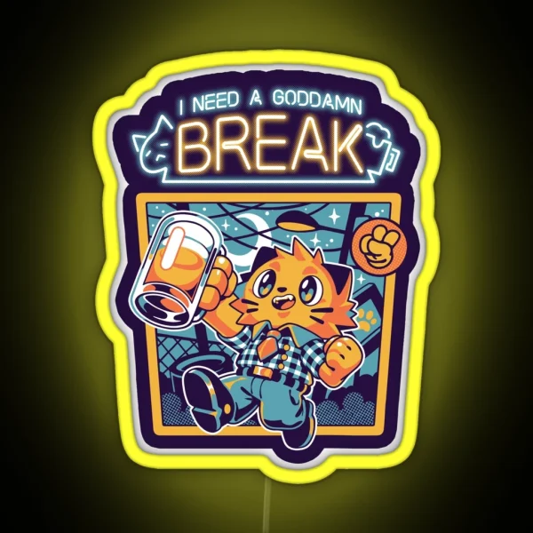 I Need A Break RGB Neon Sign