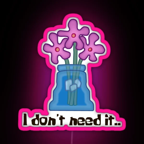 I NEED IT RGB Neon Sign