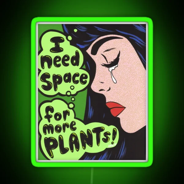 I Need Space For More Plants RGB Neon Sign