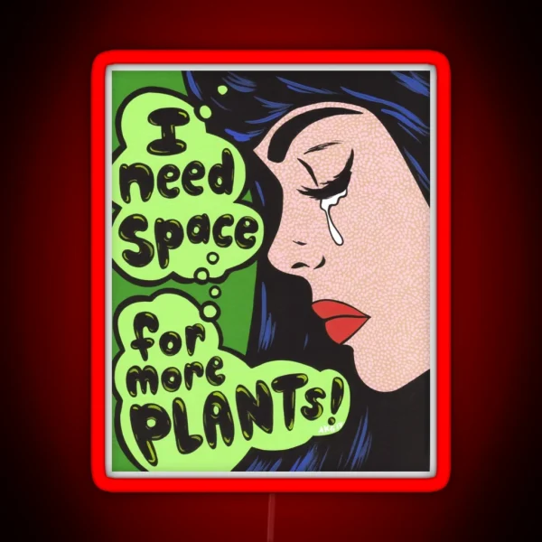 I Need Space For More Plants RGB Neon Sign