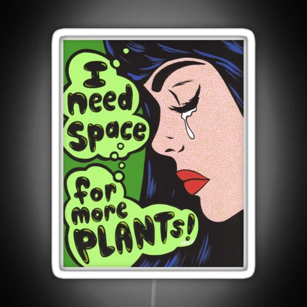 I Need Space For More Plants RGB Neon Sign