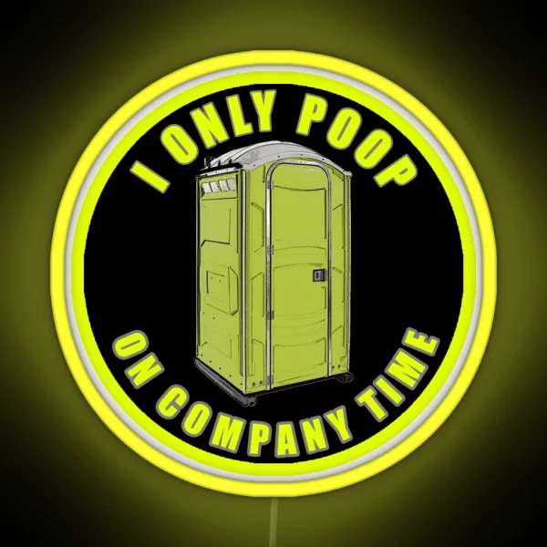 I Only Poop On Company Time RGB Neon Sign