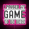 I Paused My Game To Be Here RGB Neon Sign - Image 6