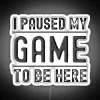 I Paused My Game To Be Here RGB Neon Sign - Image 4