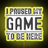 I Paused My Game To Be Here RGB Neon Sign - Image 5