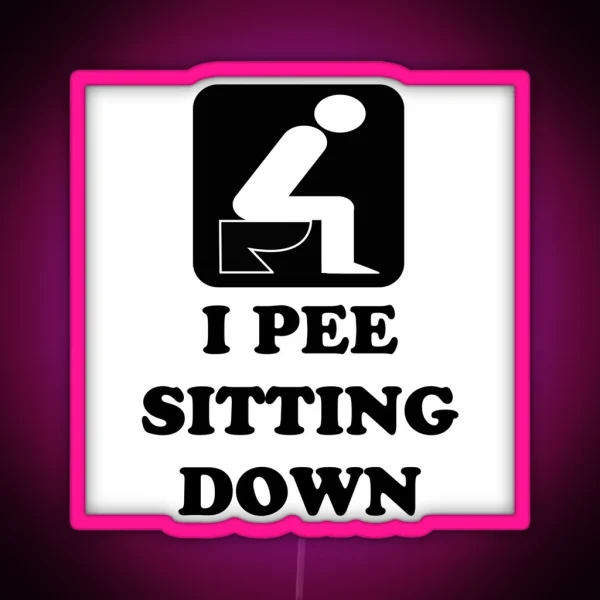 I PEE SITTING DOWN RGB Neon Sign