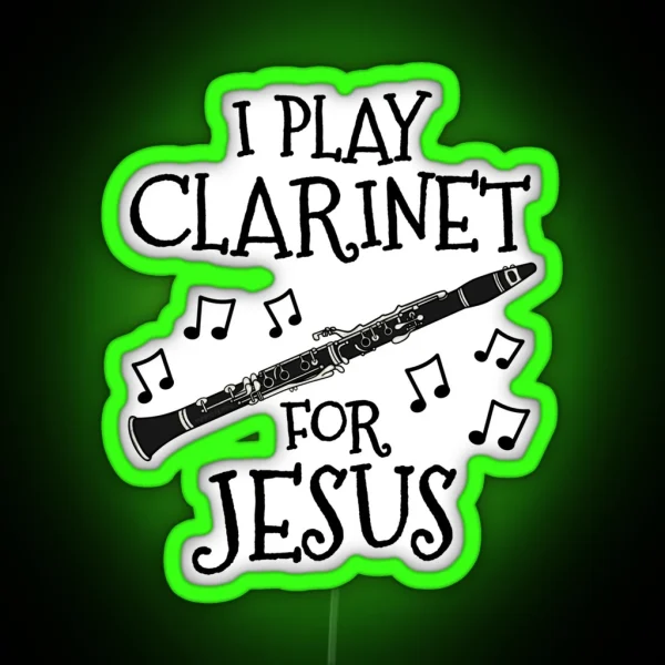 I Play Clarinet For Jesus Clarinetist Church Musician RGB Neon Sign